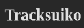 Tracksuiko